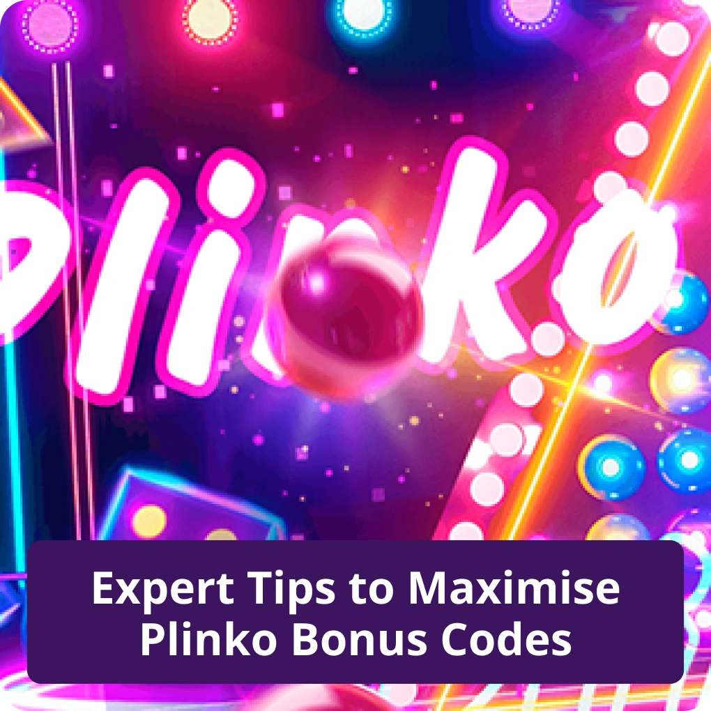 Expert Tips to Maximise Plinko Bonus Codes